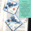 Don't Bug Me Signature Corner Bookmark