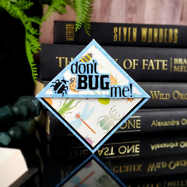 Don't Bug Me Signature Corner Bookmark