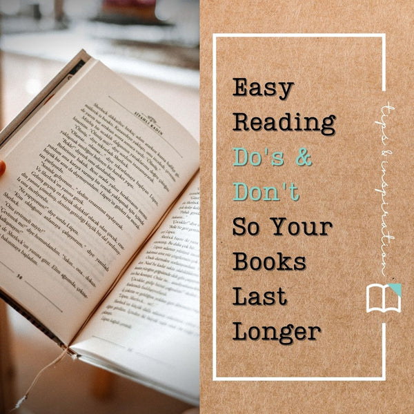 Easy Reading Do's & Don'ts So Your Books Last Longer