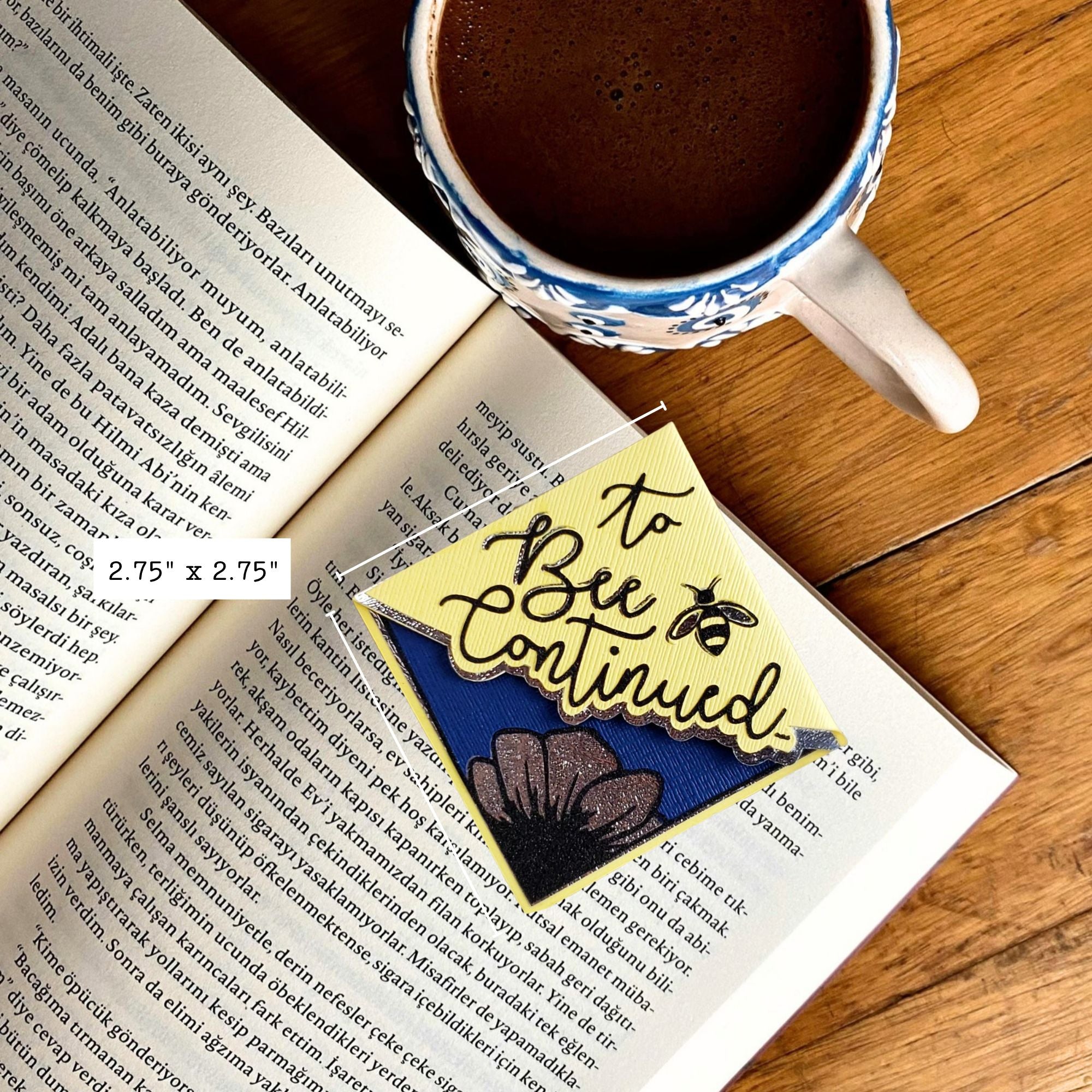 To Bee Continued Deluxe Corner Bookmark
